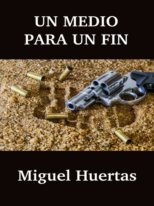 Title details for Un medio para un fin by Miguel Huertas - Available